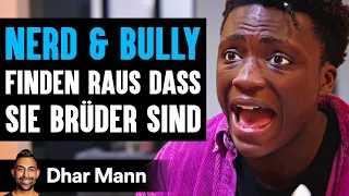 NERD & BULLY Finden Raus Dass Sie BRÜDER Sind | Dhar Mann Studios