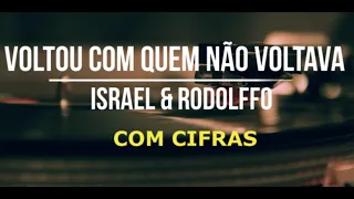 Voltou Com Quem Não Voltava com #cifras #cifra #cifrada - Israel & Rodolffo @israelerodolffo