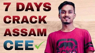 7 DAYS FOR ASSAM CEE 2024 | GUARANTEED SELECTION STRATEGY | TIPS & TRICKS | MUST WATCH VIDEO