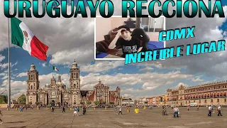 URUGUAYO REACCIONA CIUDAD DE MÉXICO 2021 | LA CAPITAL DE TODOS LOS MEXICANOS | CDMX