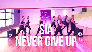 Sia 'Never Give Up' Dance Fitness Routine || Dance 2 Enhance Fitness