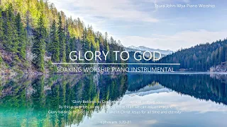 GLORY TO GOD | Tsura John Wya (Piano Instrumental for Meditation, Relaxation & Stress Relief)