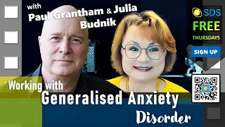 Working with Generalised Anxiety Disorder (GAD) | SDS Thursday | With Paul Grantham & Julia Budnik