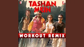 Tashan Mein Workout Remix