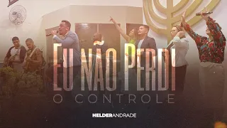 NÃO PERDI O CONTROLE - SAMUEL MESSIAS | Ministério de Louvor