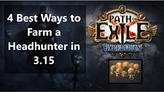 The 4 Best Ways to Farm a Headhunter in 3.15