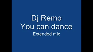 Dj Remo - You can dance extended mix