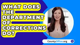 What Does The Department Of Corrections Do? - CountyOffice.org