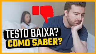 Como saber se a Testosterona está baixa ?