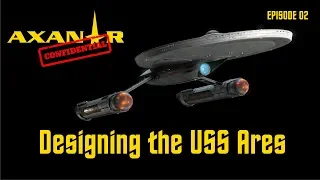 Axanar Confidential # 2  -  Designing the USS Ares