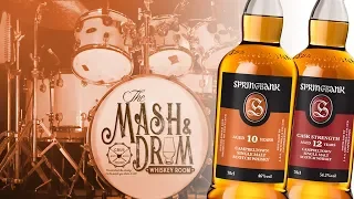 Springbank 10 Year and 12 Year Cask Strength: The Mash & Drum EP56