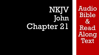 John 21 - NKJV (Audio Bible & Text)