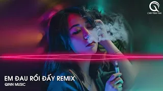 MIXTAPE 2022 - EM ĐAU RỒI ĐẤY REMIX TIKTOK - EM ĐAU RỒI ĐẤY ANH VỪA LÒNG CHƯA