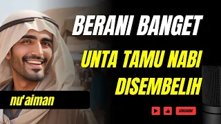 SAHABAT MENYEMBELIH UNTA TAMUNYA NABI | KISAH SAHABAT NABI