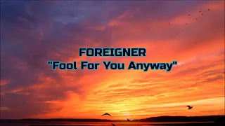 Foreigner - "Fool For You Anyway" HQ/With Onscreen Lyrics!