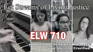 ELW 710 "Let Streams of Living Justice" - Virtual Hymn (Samm Hills Worship) Lutheran Hymn