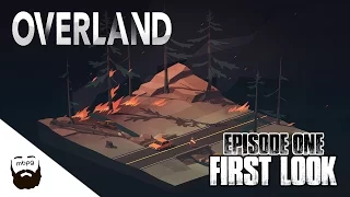 OVERLAND - Ep.1 - First Look