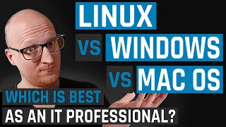 Linux vs Windows vs Mac OS - Which is best as an IT professional?