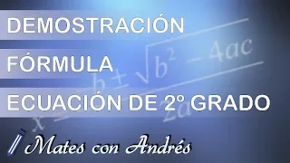 Demostración de la Fórmula General para Resolver Ecuaciones de Segundo Grado