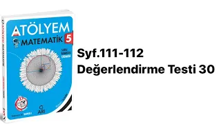 5.SINIF ATÖLYEM S.111-112 DEĞERLENDİRME TESTİ 30