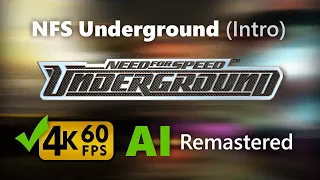 4K 60 FPS AI Remastered Need for Speed: Underground Intro