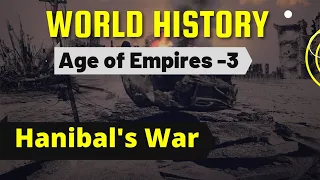 Age of Empires Part -3 | Hanibal's War | Ancient World History Vol. - II