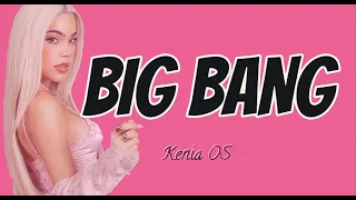 Kenia OS - Big Bang - letras