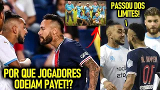 POR QUE NEYMAR e JOGADORES do PSG ODEIAM PAYET!? - PROVOCAÇÃO PASSOU dos LIMITES!?