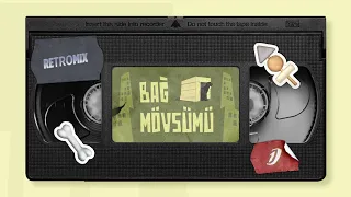 RETROMIX | S2E6 - Bağ mövsümü