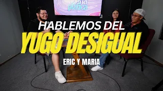 Buena Plática #16 |HABLEMOS DEL YUGO DESIGUAL| ERIC Y MARIA #historias #anecdotas #iglesia #parejas