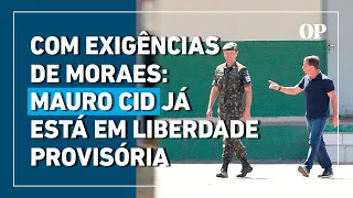 Mauro Cid já está em liberdade provisória; Veja regras que Moraes exigiu como medidas cautelares