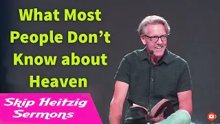 What Most People Don’t Know about Heaven