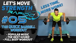 Powerful Barbell Express Class; ALL Muscle-groups in 30 minutes! Let's Move Rapido #05