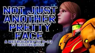 "Not Just Another Pretty Face" - A Metroid Rap by B-Lo (ft. xElectricMouse)