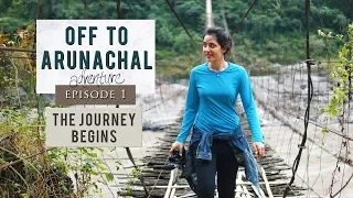 Ep 1| Travelling through North East India | Off To Arunachal | The Journey Begins | Pasighat