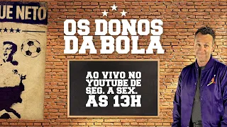 OS DONOS DA BOLA - 04/08/2021 - PROGRAMA COMPLETO