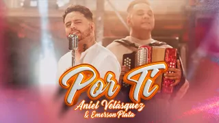 Por Ti - Aniel Velasquez & Emerson Plata (Video Oficial)