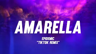 Epidemic - Amarella (Lyrics) TikTok Remix "amadela, amadela"