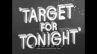 "TARGET FOR TONIGHT"  1941 WWII ROYAL AIR FORCE WELLINGTON BOMBER RAID ON GERMANY FILM    21184