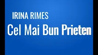 Irina Rimes - Cel Mai Bun Prieten (Versuri/Lyrics)