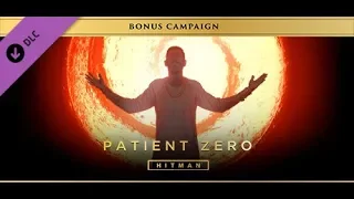 Hitman - DLC - Patient Zero Mission 3 "The Vector" - Final Mission 4 - "Patient Zero"