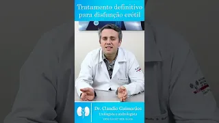 Tratamento Definitivo para Disfunção Erétil | Dr. Claudio Guimarães