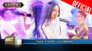 Liu Grace slay hết nấc, thả flow siêu tây với phần thi Take It Easy | Rap Việt 2023 [LiveStage]