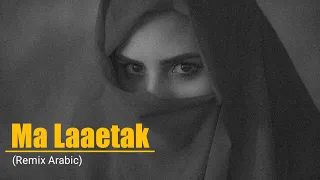 Ma Laaetak - (Arab Mix)