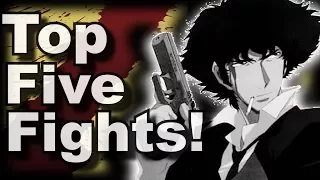 Top 5: Cowboy Bebop Fights