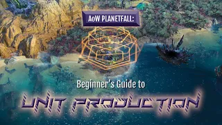 Beginner's Guide to Unit Production in Age of Wonders: Planetfall