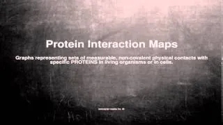 Medical vocabulary: What does Protein Interaction Maps mean