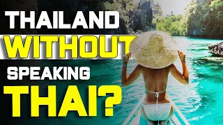 Traveling Thailand WITHOUT knowing THAI