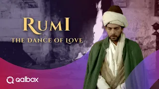 Rumi: The Dance of Love | Watch it on Qalbox