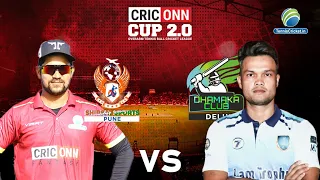 Shirsat Sports VS Dhamaka Club Delhi | CricOnn Cup 2.0